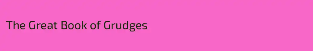 The Great Book of Grudges
